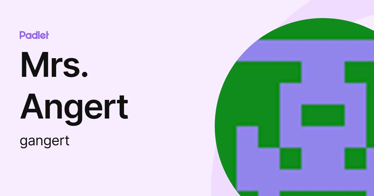 Mrs. Angert (gangert) profile | Padlet