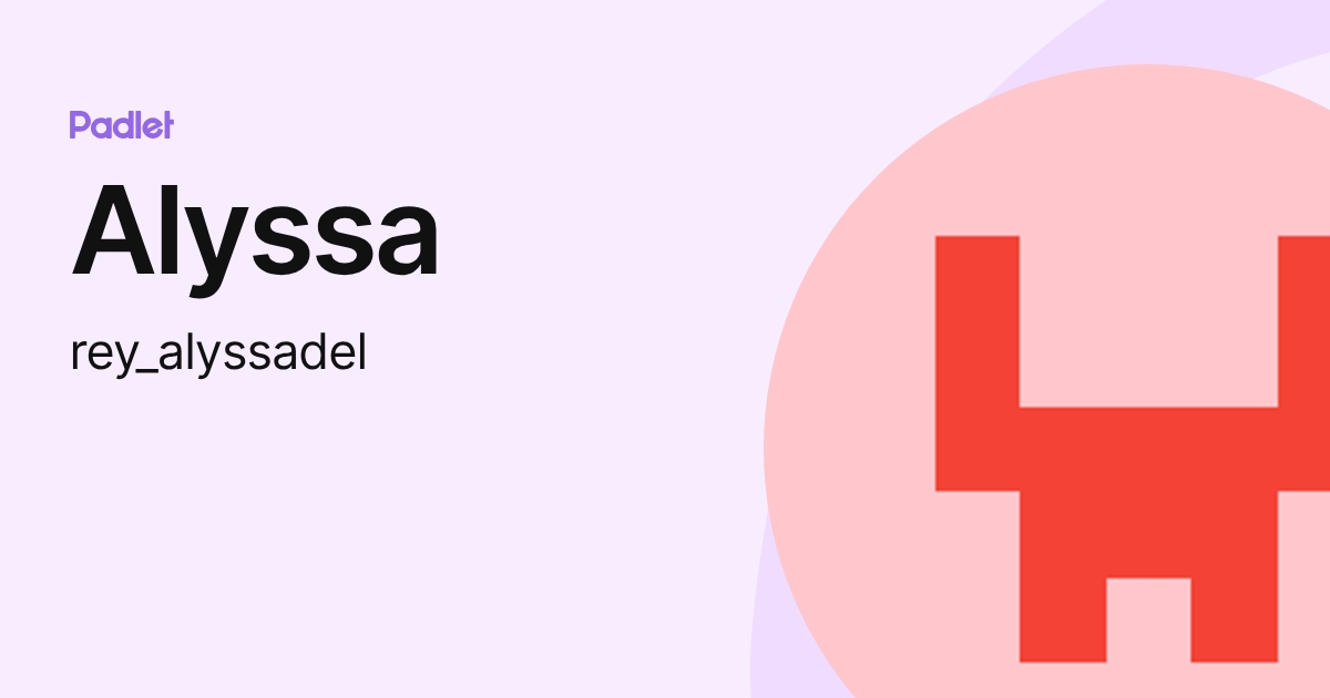 Alyssa (rey_alyssadel) profile | Padlet