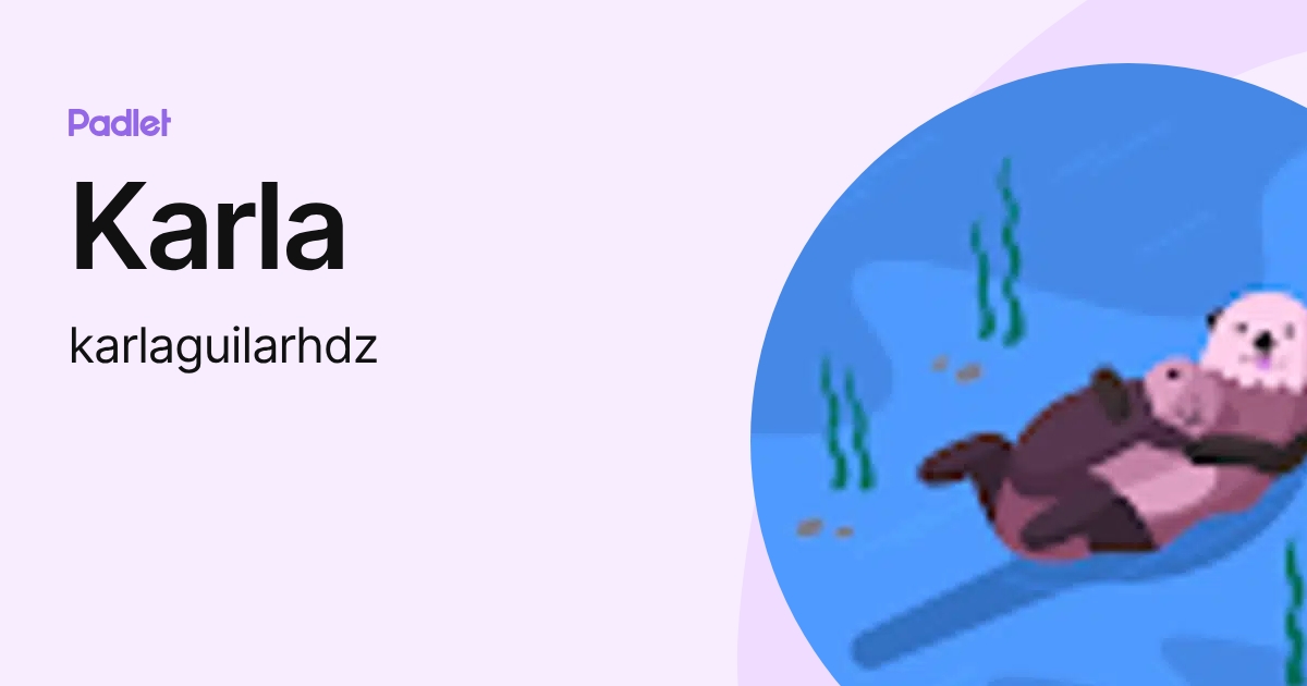 Karla (karlaguilarhdz) profile | Padlet