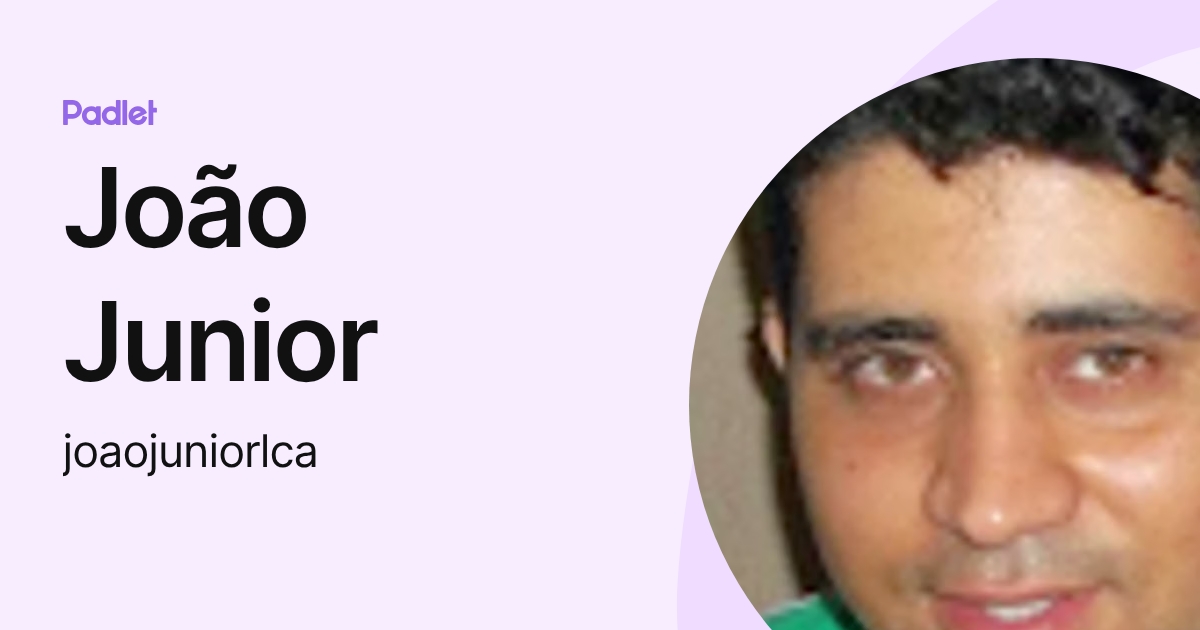 João Junior (joaojuniorlca) profile | Padlet