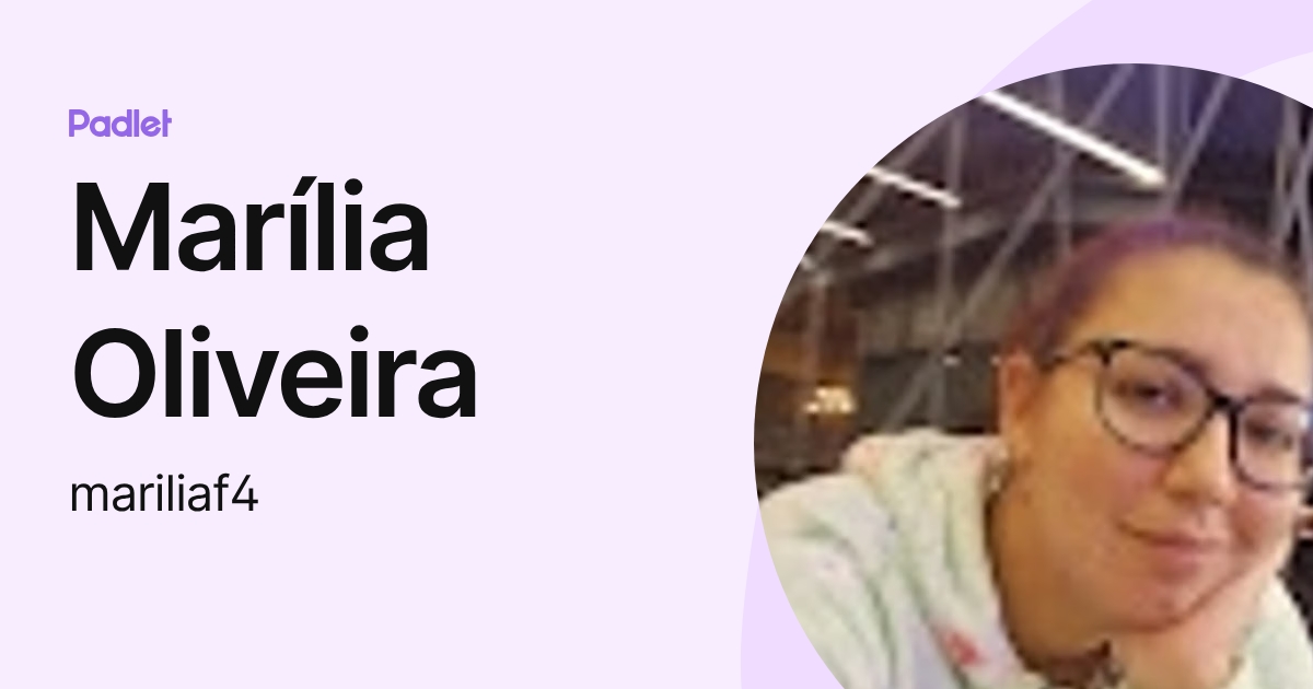 Marília Oliveira (mariliaf4) profile | Padlet