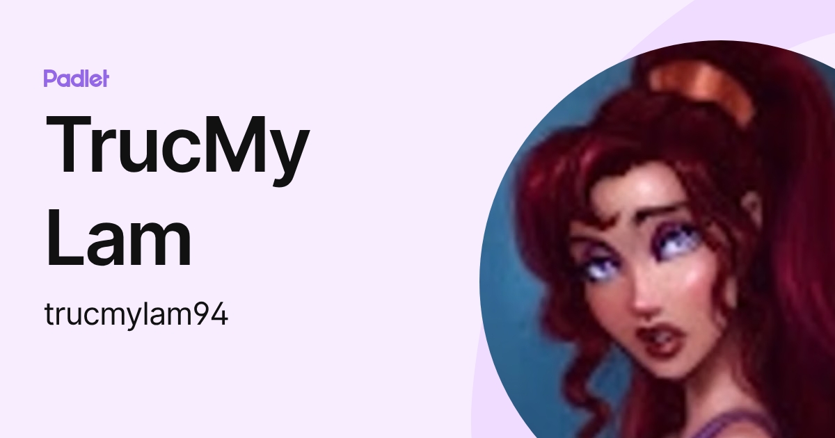 TrucMy Lam (trucmylam94) profile | Padlet