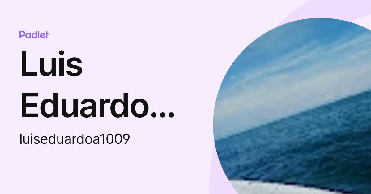 Luis Eduardo Aguilar (luiseduardoa1009) profile | Padlet