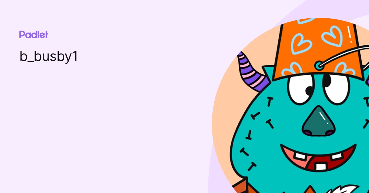 b_busby1 profile | Padlet