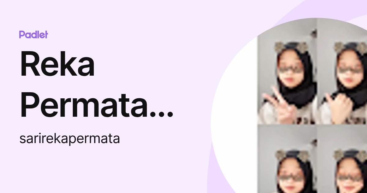 Reka Permata Sari (sarirekapermata) profile | Padlet