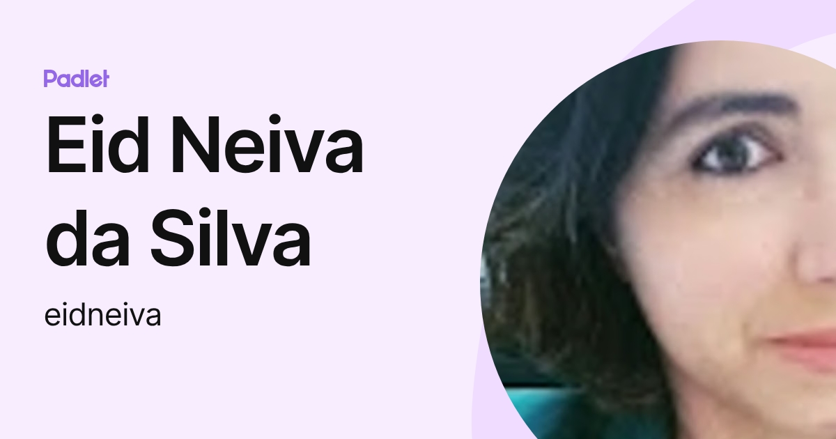 Eid Neiva da Silva (eidneiva) profile | Padlet