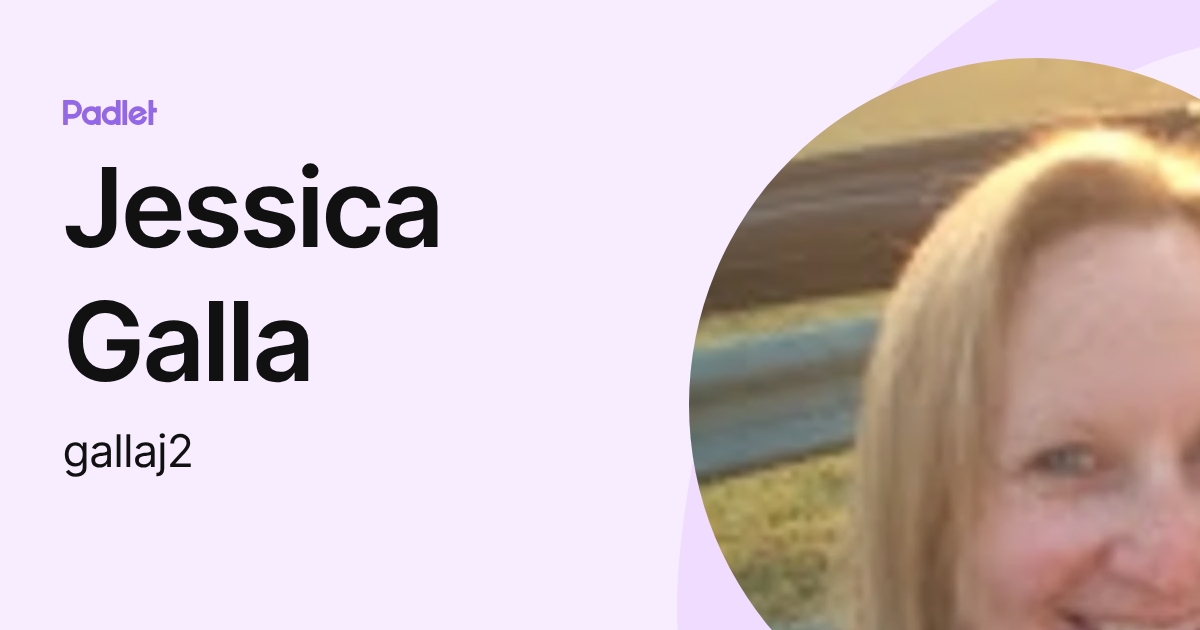 Jessica Galla (gallaj2) profile | Padlet