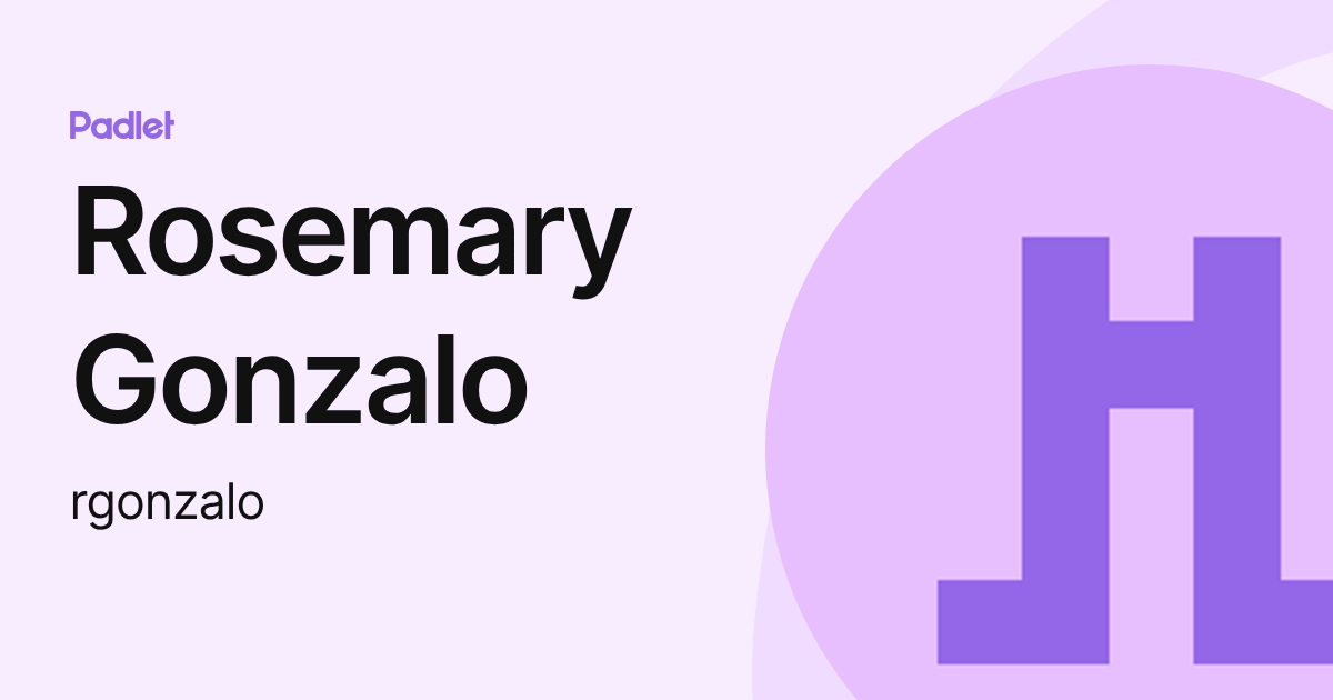 Rosemary Gonzalo (rgonzalo) profile | Padlet