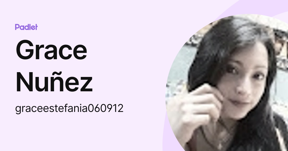 Grace Nuñez (graceestefania060912) profile | Padlet