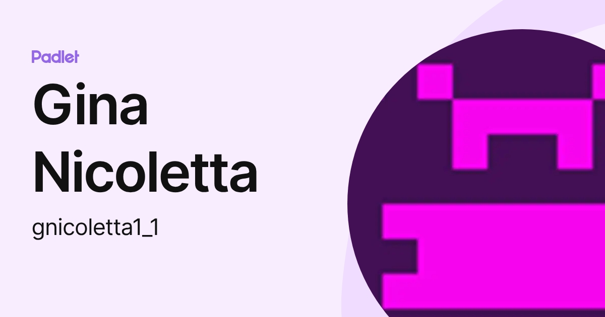 Gina Nicoletta (gnicoletta1_1) profile | Padlet