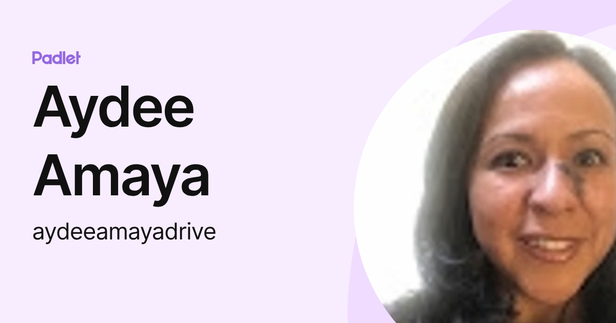 Aydee Aydee Amaya (aydeeamayadrive) profile | Padlet