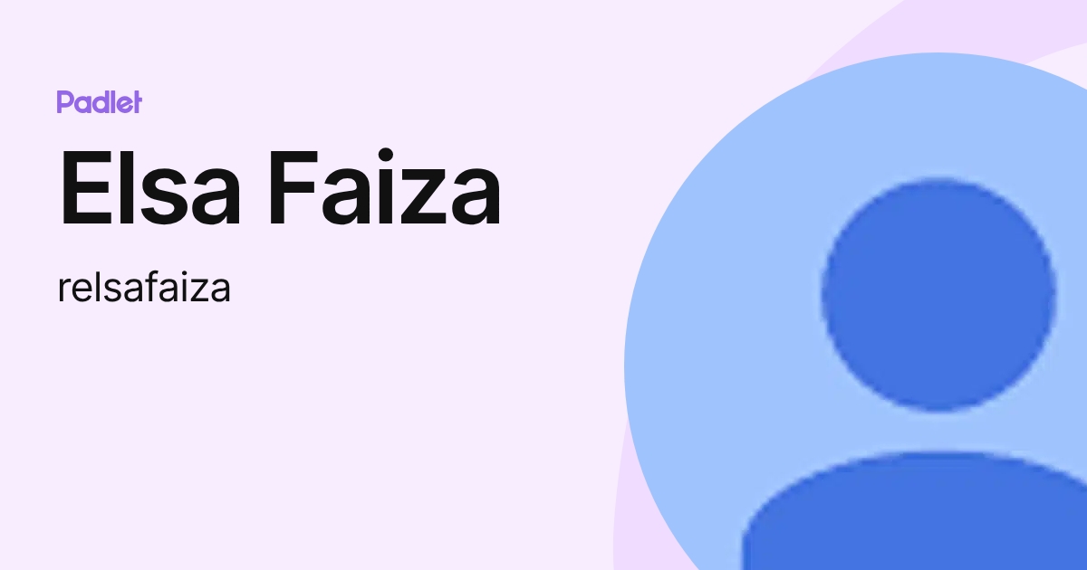 Elsa Faiza (relsafaiza) profile | Padlet