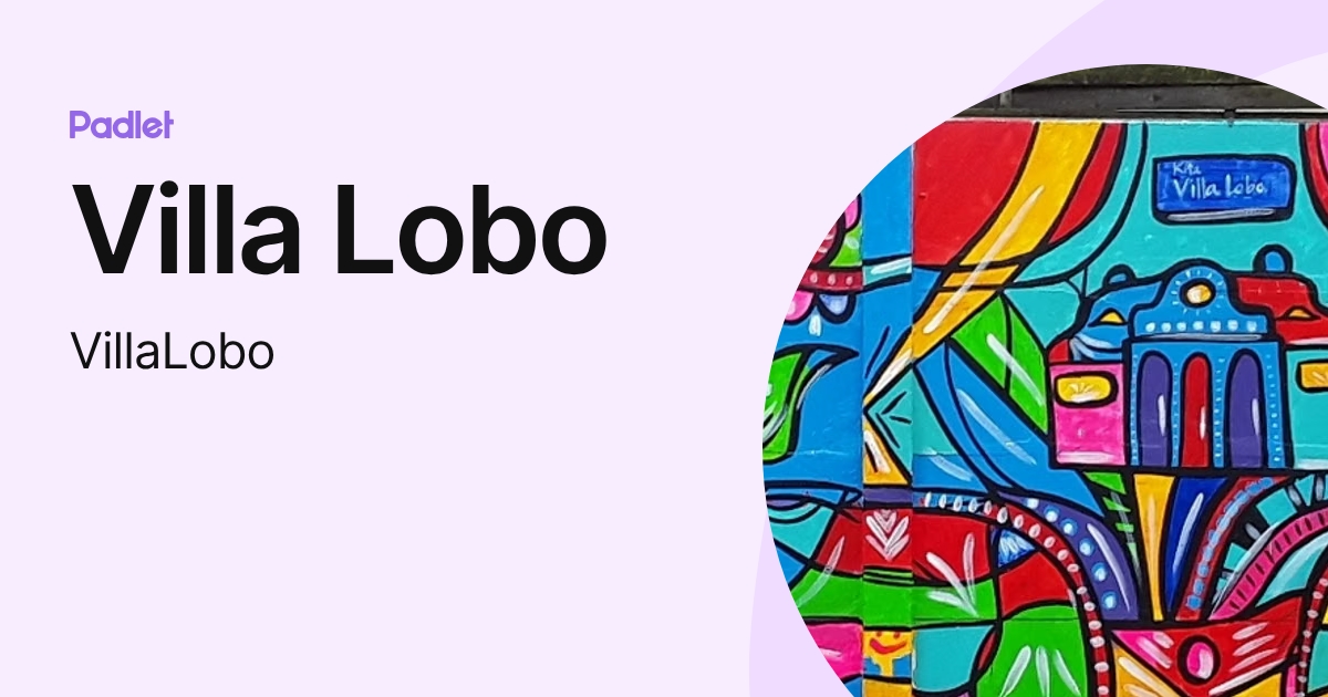 Villa Lobo (VillaLobo) profile | Padlet