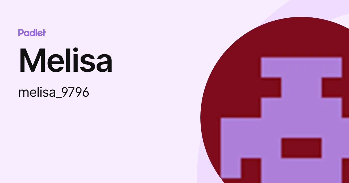 Melisa (melisa_9796) profile | Padlet