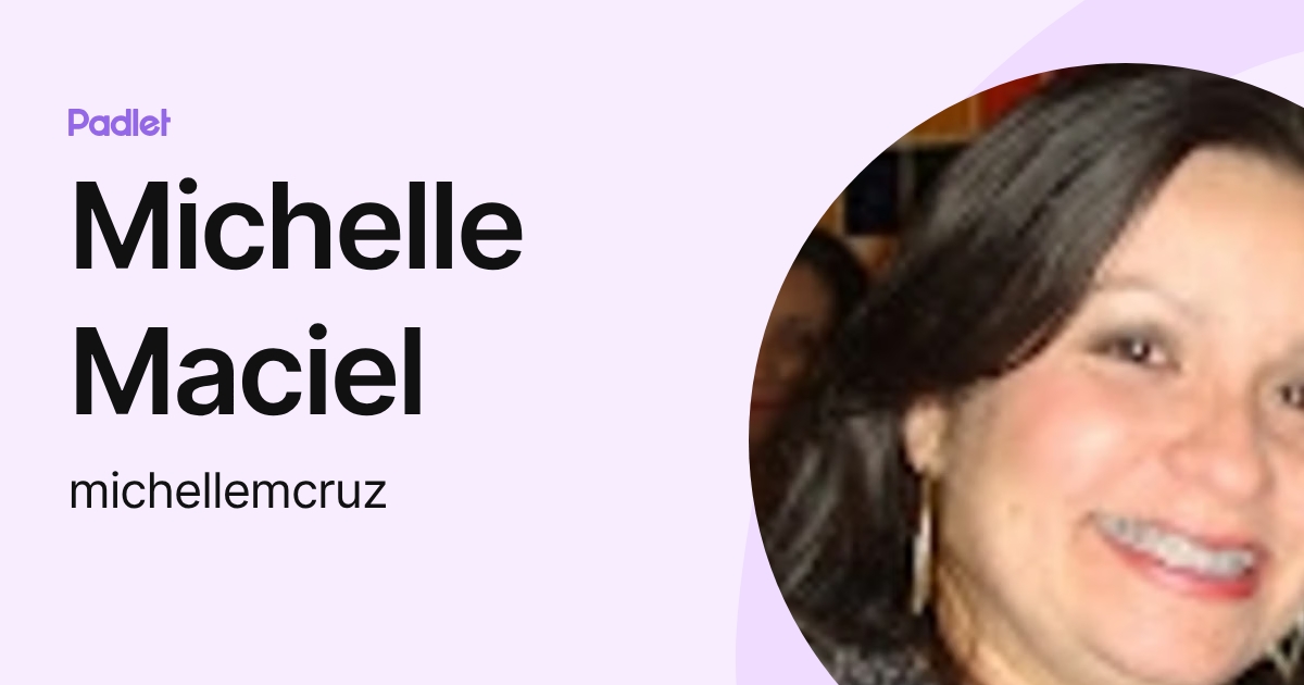 Michelle Maciel (michellemcruz) profile | Padlet