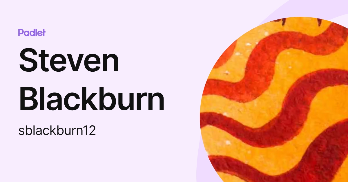 Steven Blackburn (sblackburn12) profile | Padlet
