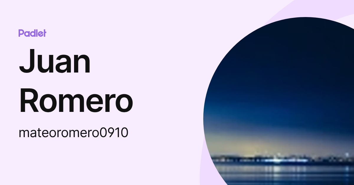 Juan Romero (mateoromero0910) profile | Padlet