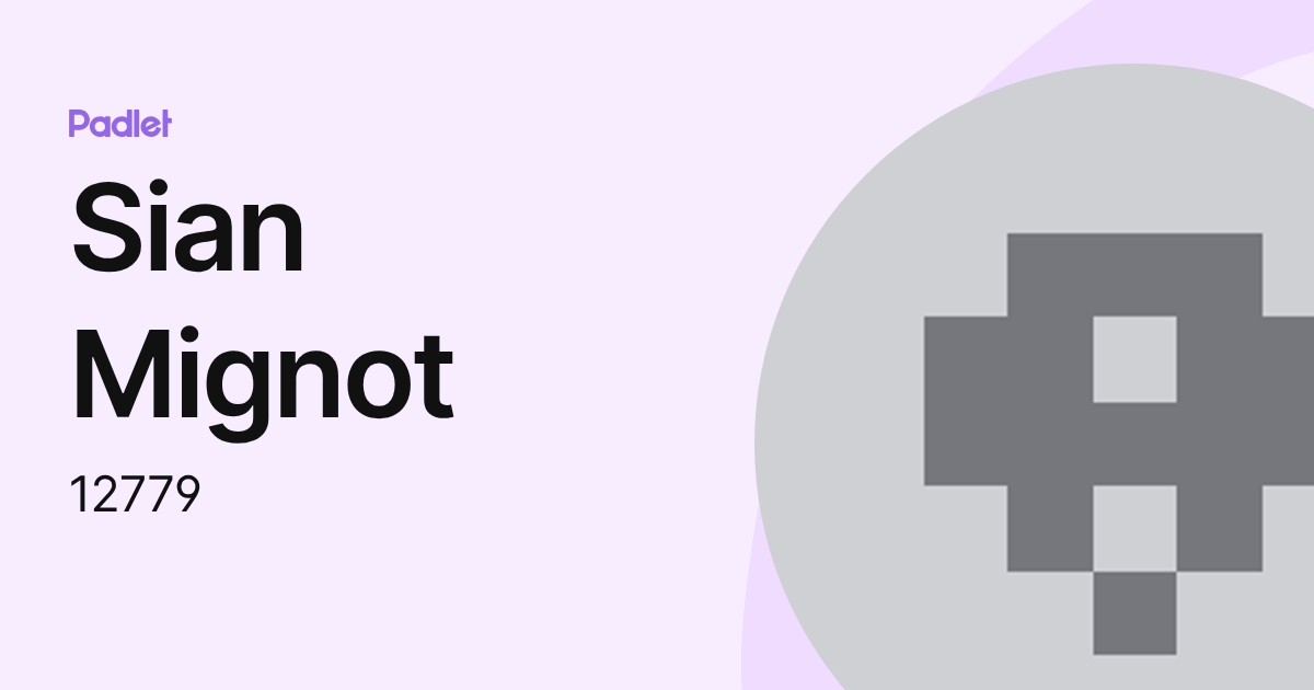 Sian Mignot (12779) profile | Padlet