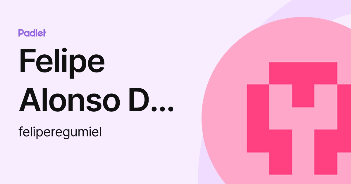 Felipe Alonso Del Olmo (feliperegumiel) profile | Padlet