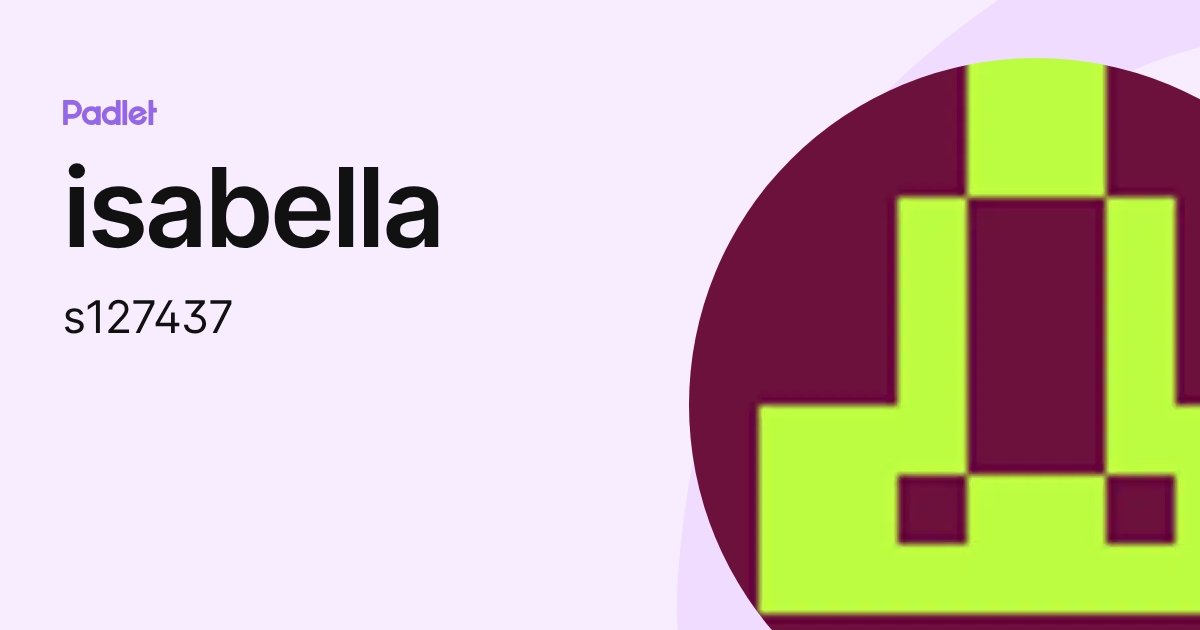 isabella (s127437) profile | Padlet