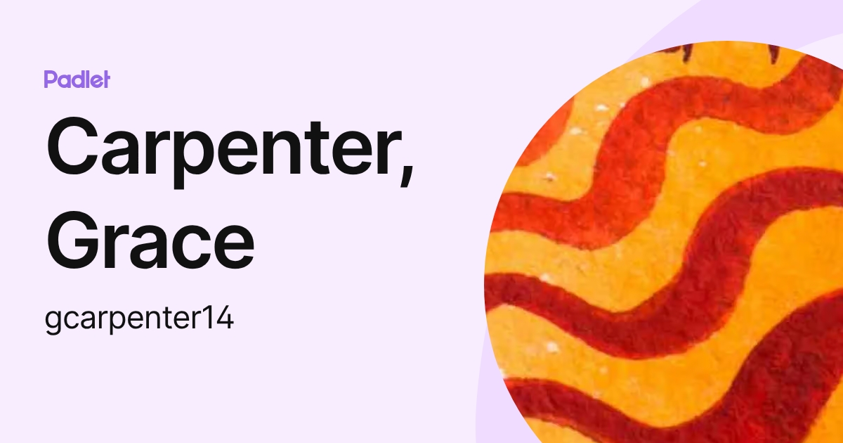 Carpenter, Grace (gcarpenter14) profile | Padlet