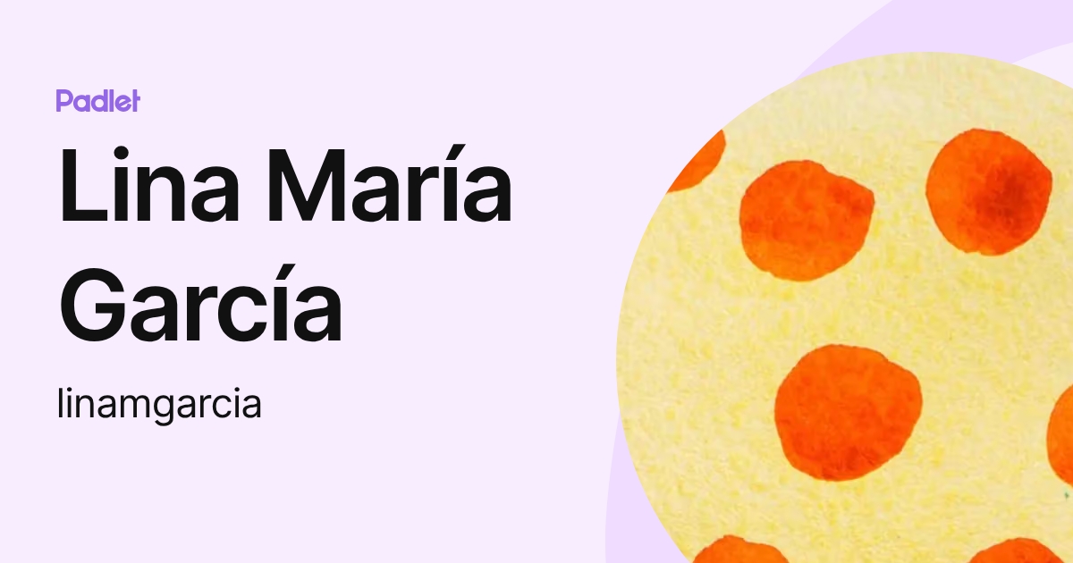 Lina María García (linamgarcia) profile | Padlet