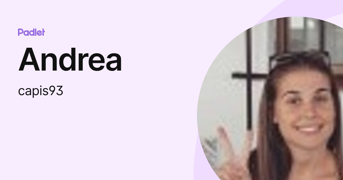 Andrea (capis93) profile | Padlet