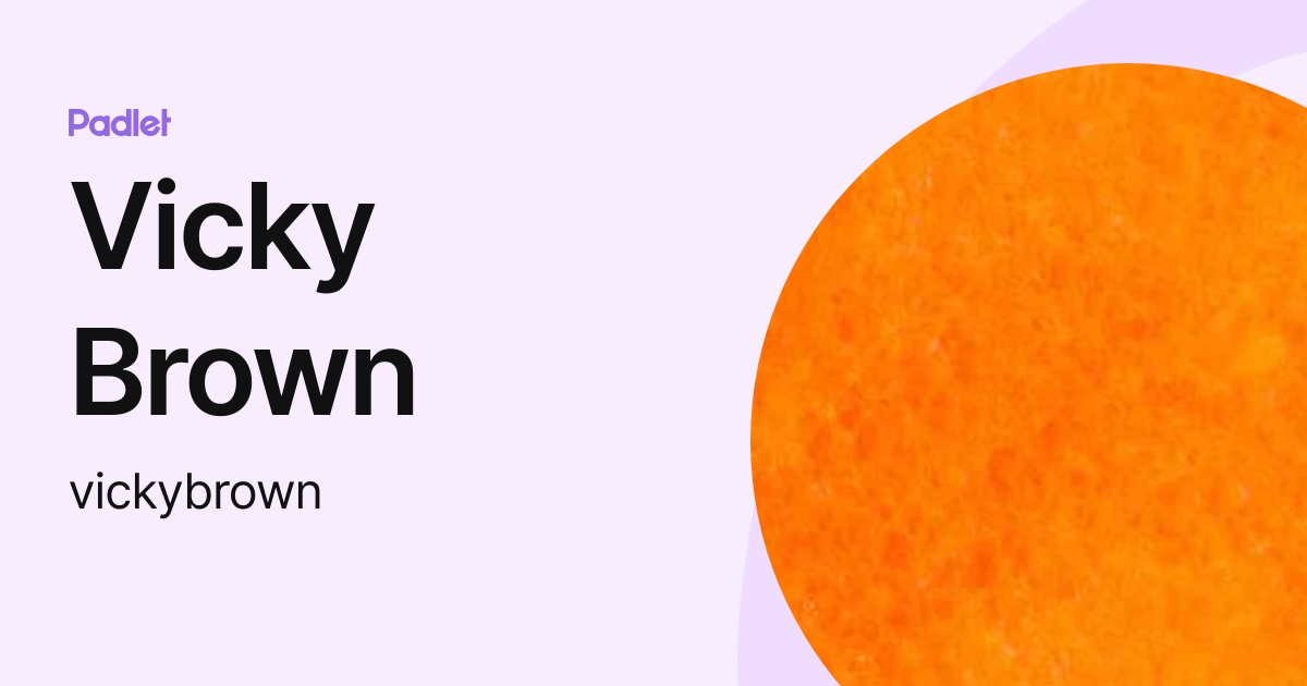 Vicky Brown (vickybrown) profile | Padlet