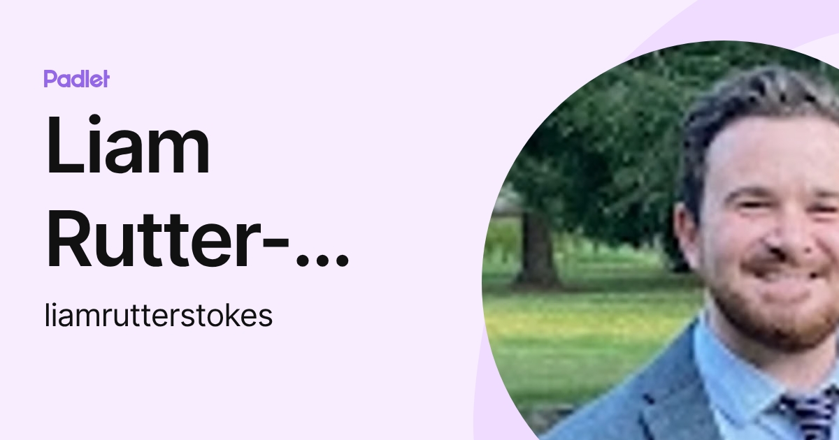Liam Rutter-Stokes (liamrutterstokes) profile | Padlet