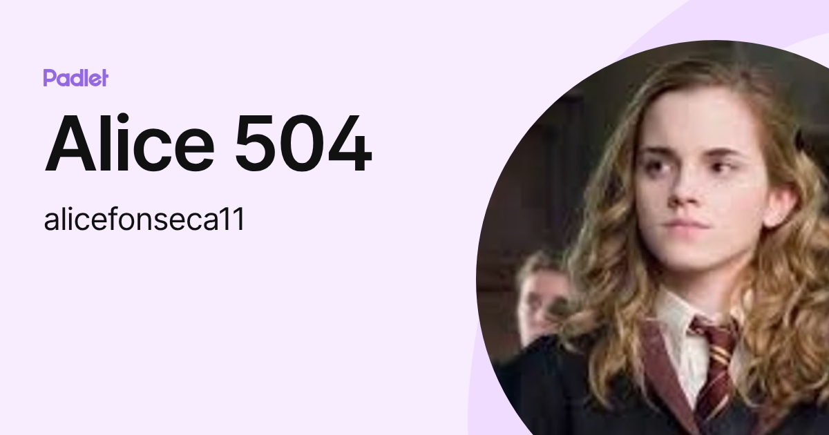 Alice 504 (alicefonseca11) profile | Padlet