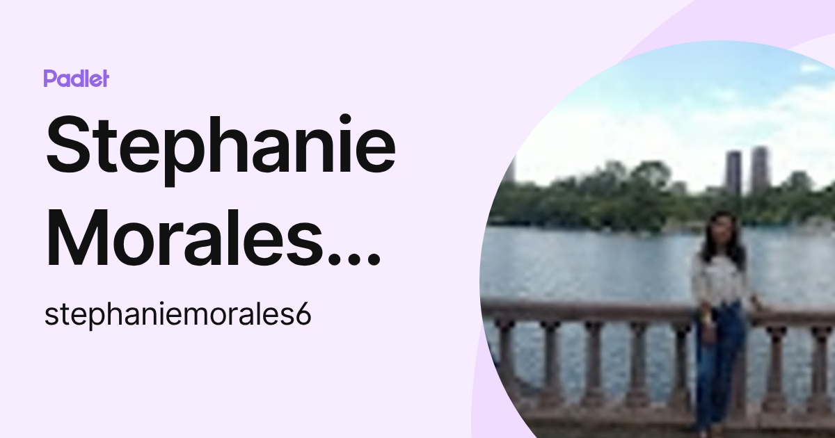 Stephanie Morales Covarrubias (stephaniemorales6) profile | Padlet