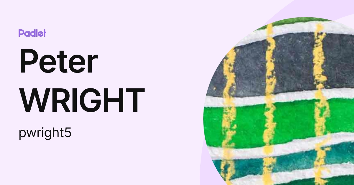 Peter WRIGHT (pwright5) profile | Padlet