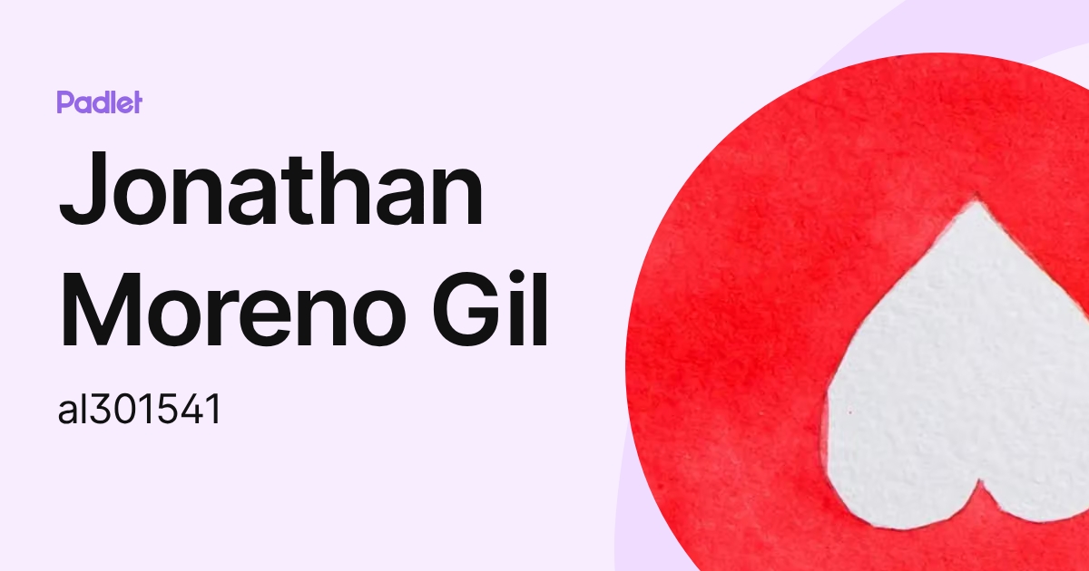 Jonathan Moreno Gil (al301541) profile | Padlet
