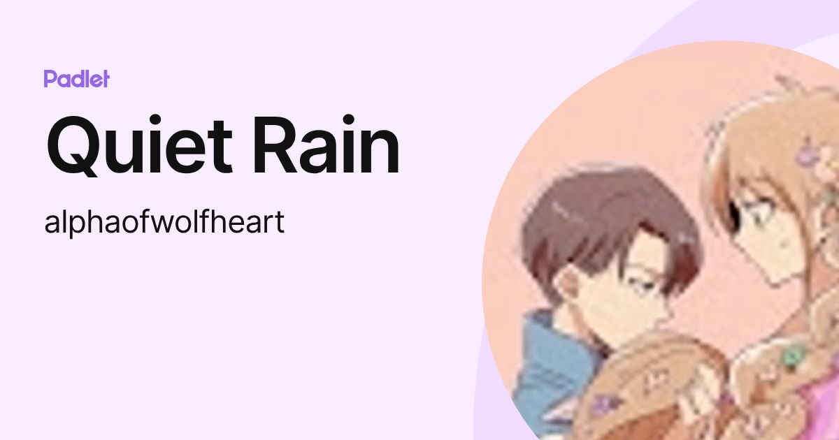 Quiet Rain (alphaofwolfheart) profile | Padlet