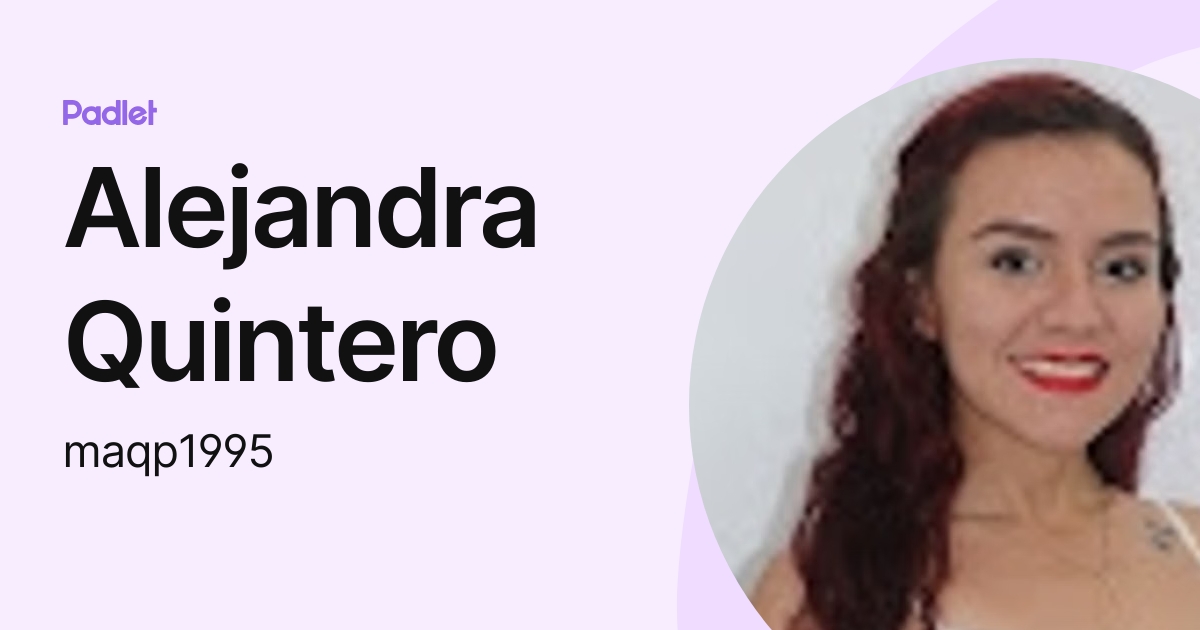 Alejandra Quintero (maqp1995) profile | Padlet