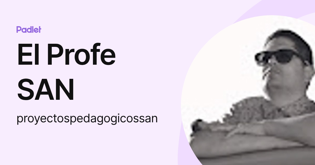 El Profe SAN (proyectospedagogicossan) profile | Padlet