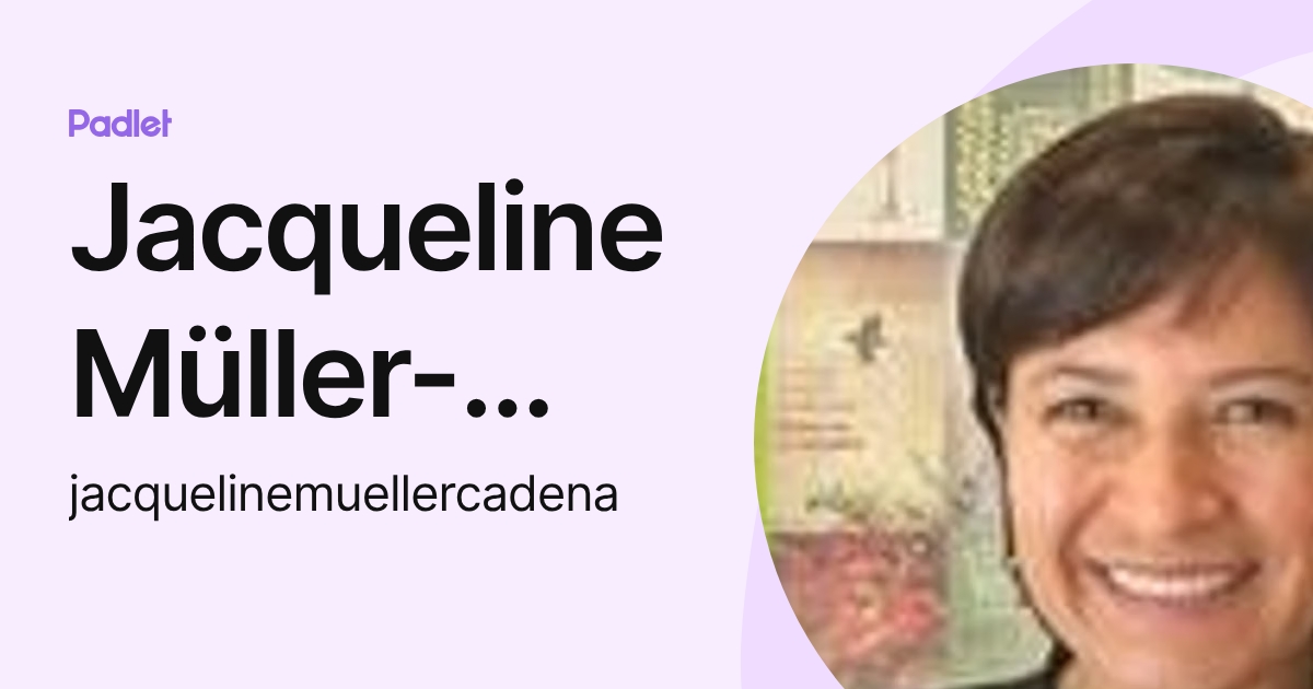 Jacqueline Müller-Cadena KSWIL (jacquelinemuellercadena) profile | Padlet