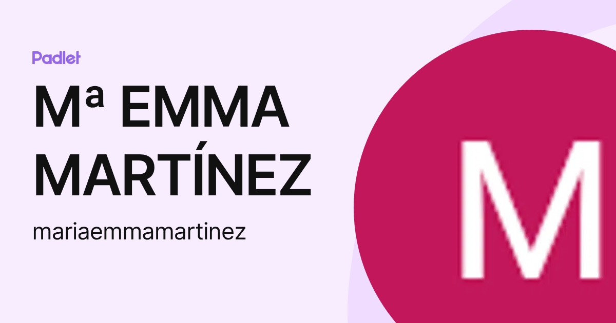 Mª EMMA MARTÍNEZ (mariaemmamartinez) profile | Padlet