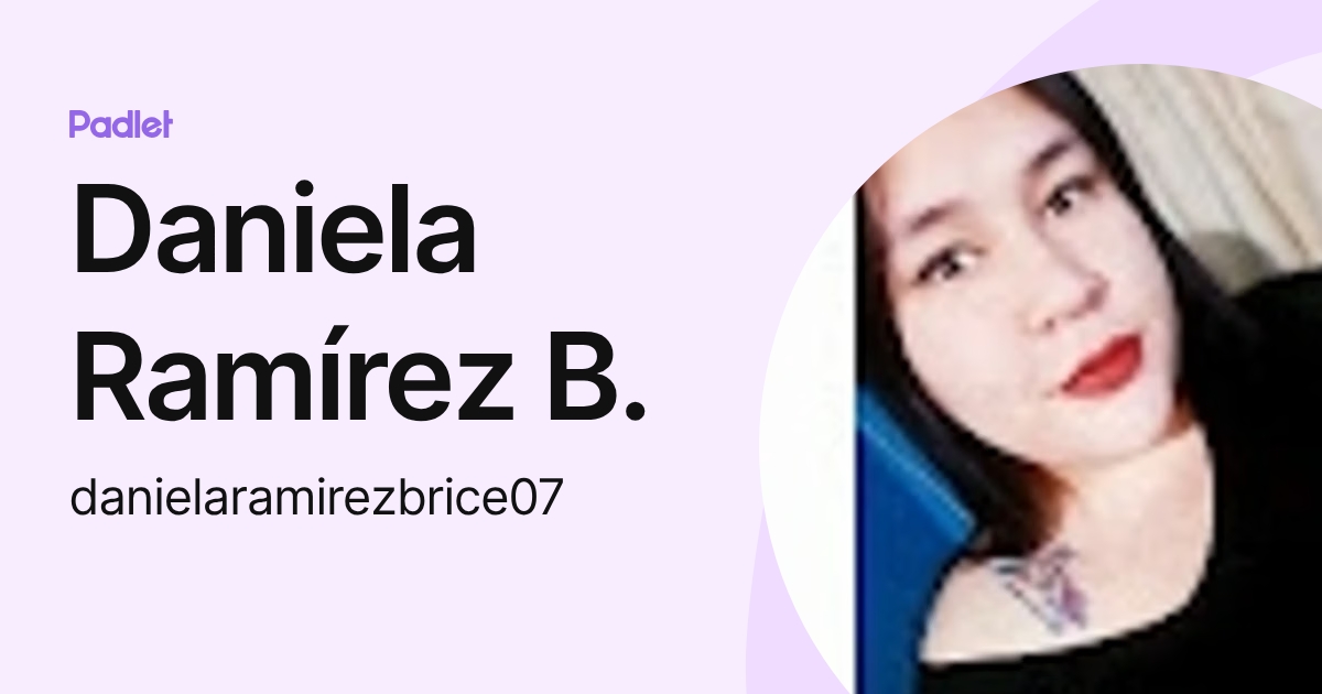 Daniela Ramírez B. (danielaramirezbrice07) profile | Padlet