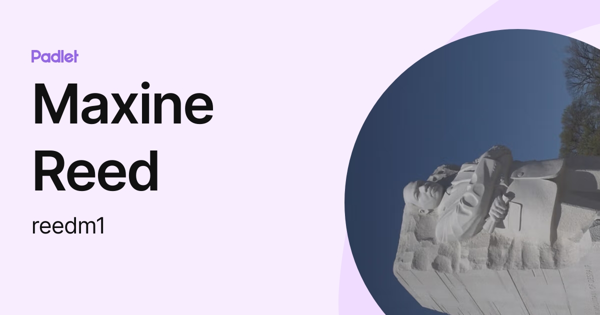 Maxine Reed (reedm1) profile | Padlet