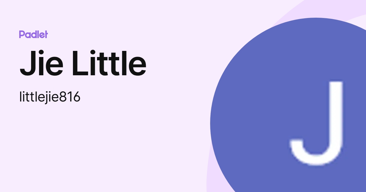 Jie Little (littlejie816) profile | Padlet