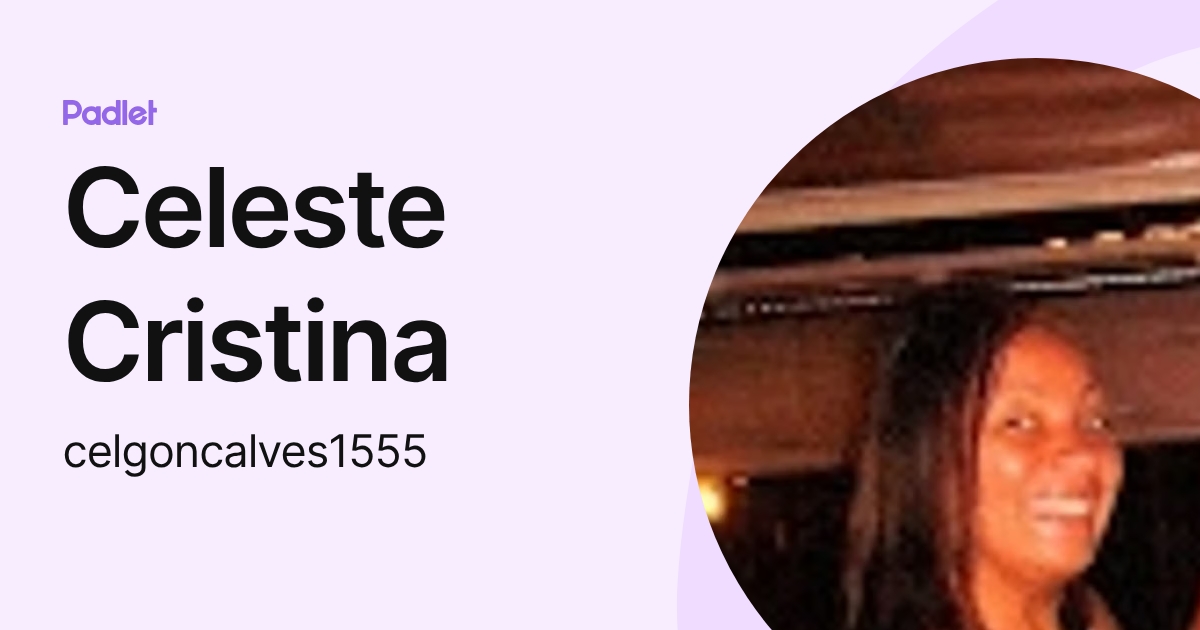 Celeste Cristina (celgoncalves1555) profile | Padlet