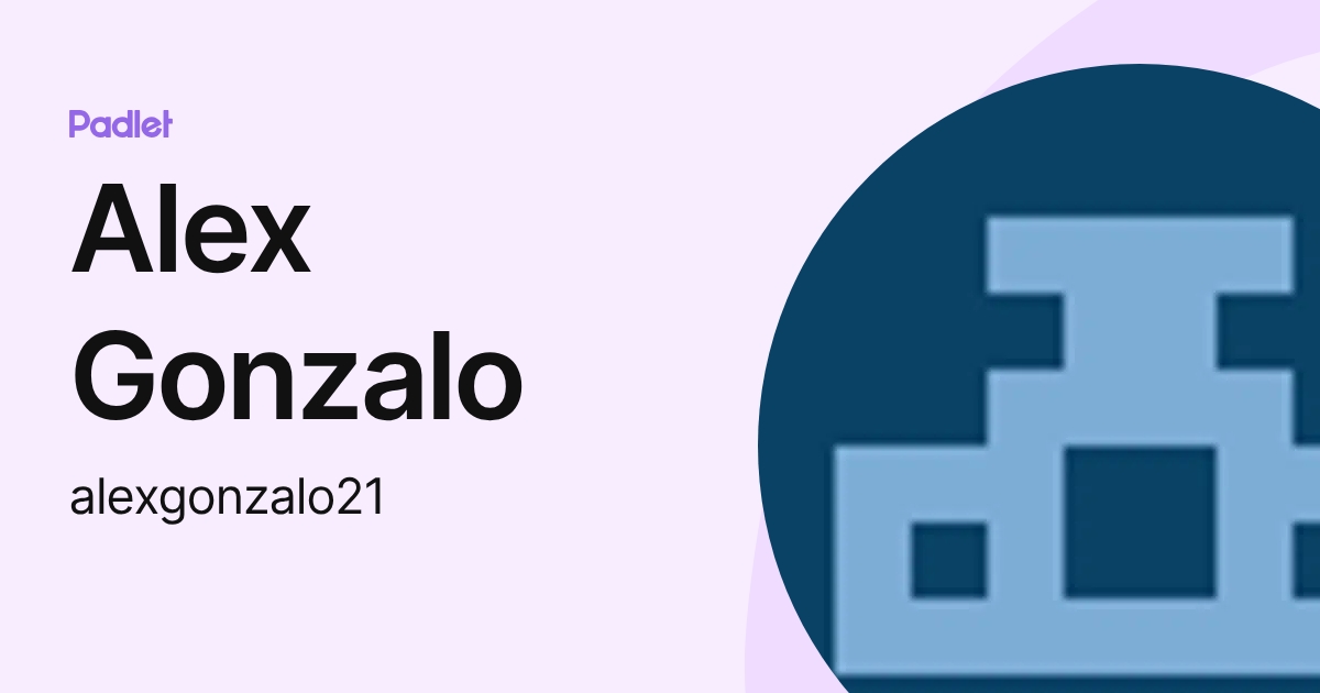 Alex Gonzalo (alexgonzalo21) profile | Padlet