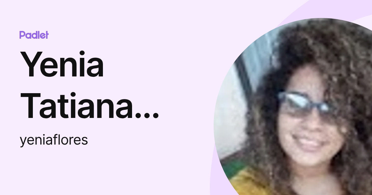 Yenia Tatiana Flores Sanjur (yeniaflores) profile | Padlet