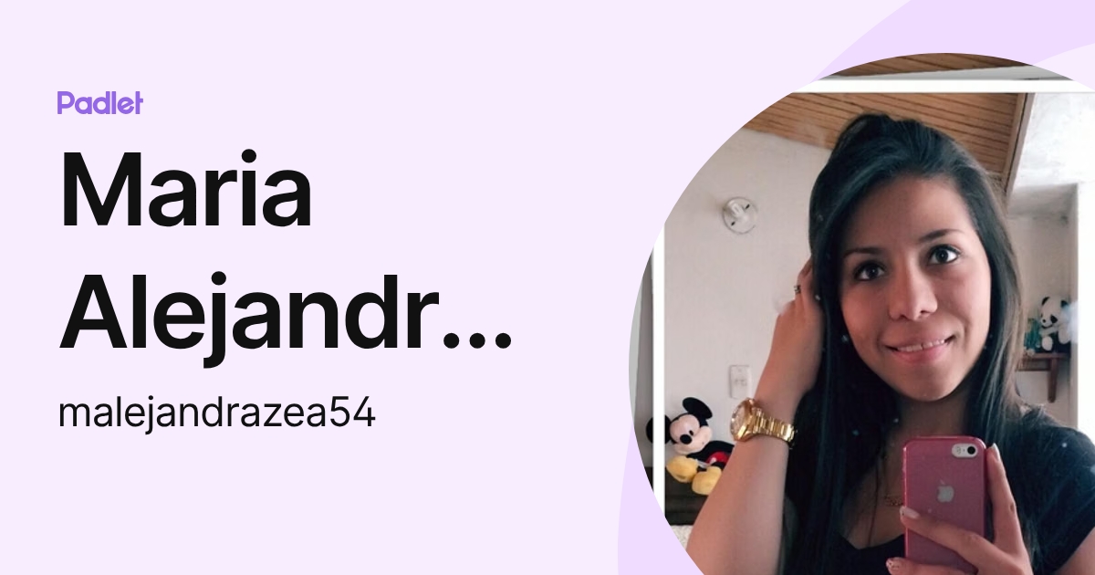 Maria Alejandra Zea (malejandrazea54) profile | Padlet
