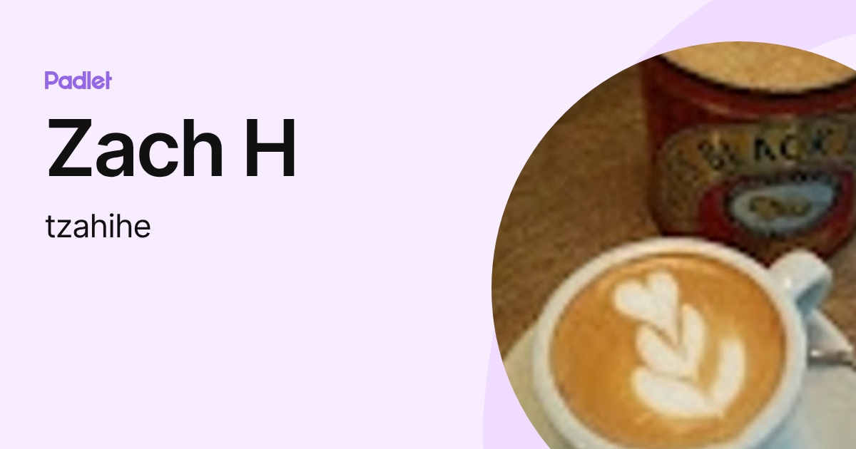 Zach H (tzahihe) profile | Padlet