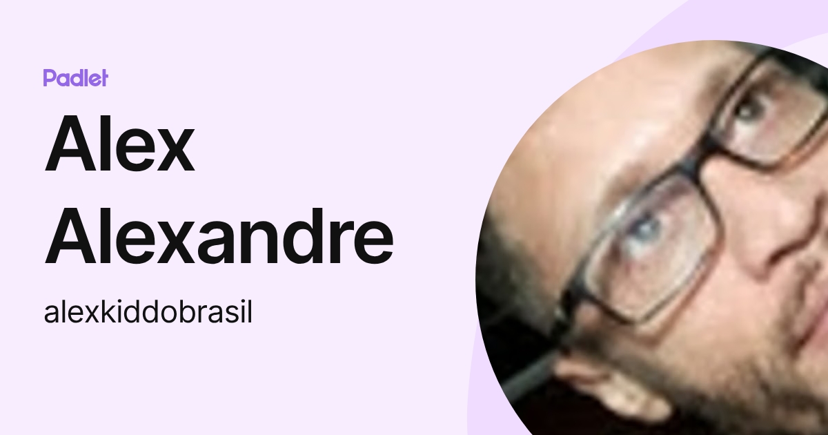 Alex Alexandre (alexkiddobrasil) profile | Padlet