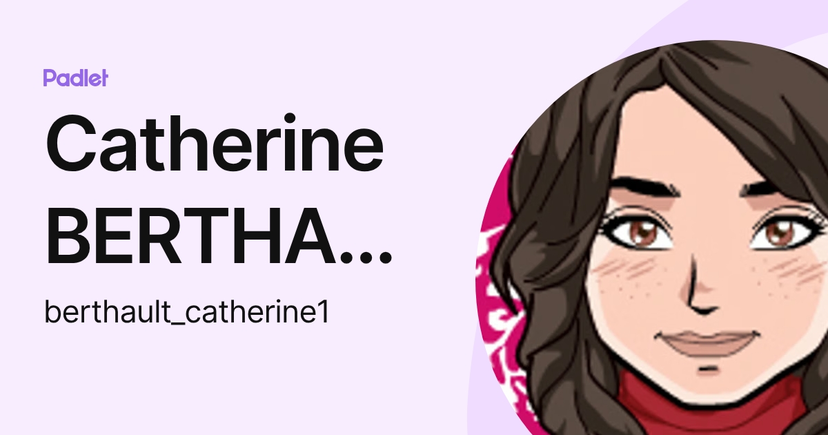 Catherine BERTHAULT (berthault_catherine1) profile | Padlet