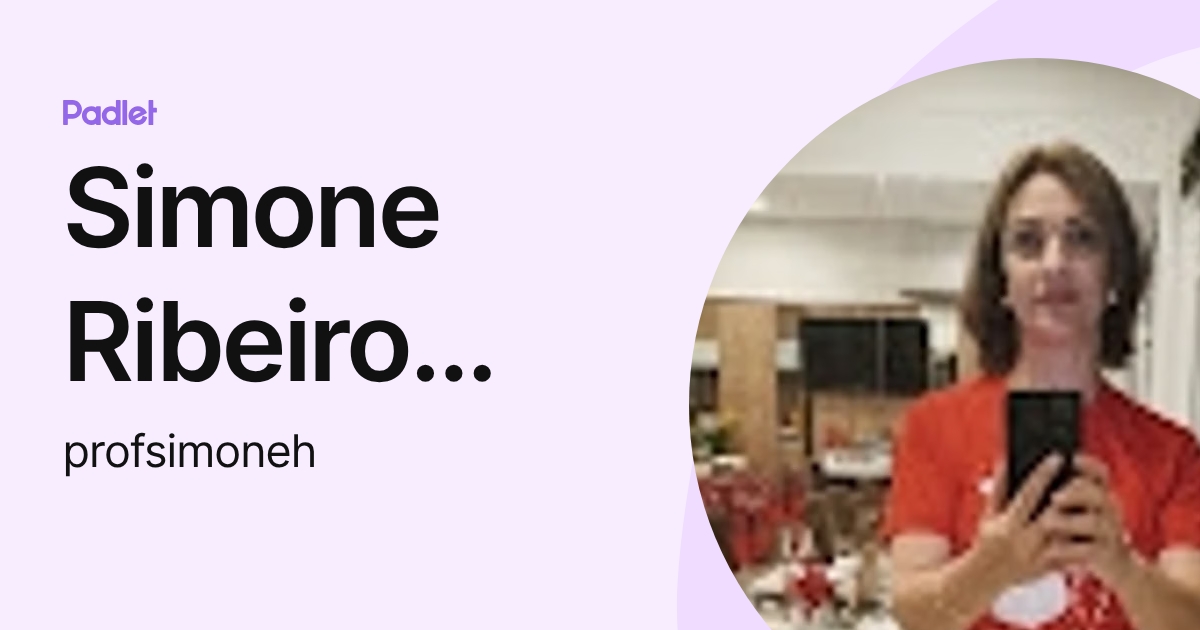 Simon Ribeiro Simone Ribeiro Hvizdalek (profsimoneh) profile | Padlet