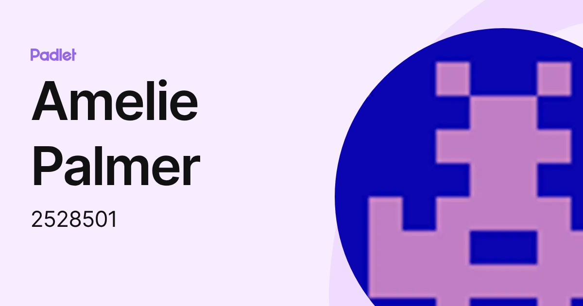 Amelie Palmer (2528501) profile | Padlet